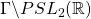 \Gamma \backslash PSL_2(\mathbb{R})