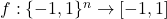 f:\{-1,1\}^n\to[-1,1]